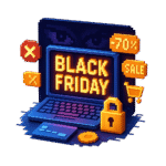 🧩La Vigilancia Silenciosa: Guía de Compras Seguras para el Black Friday📦 Black Friday Ciberseguro: Tu checklist para ofertas reales, sin caer en trampas